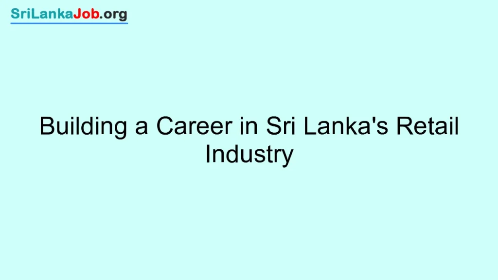 Building a Career in Sri Lanka's Retail Industry