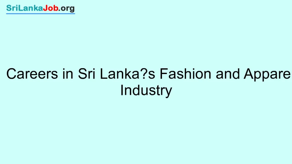 Careers in Sri Lanka’s Fashion and Apparel Industry