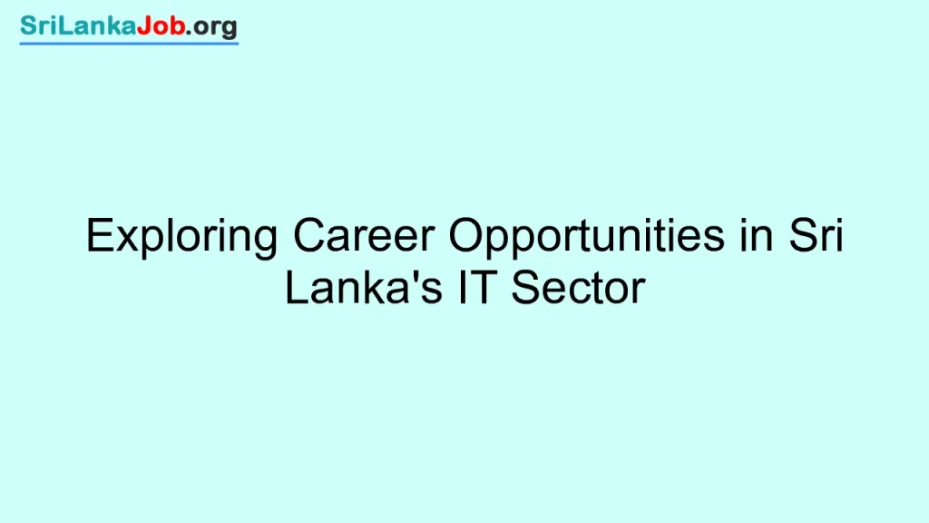 Exploring Career Opportunities in Sri Lanka's IT Sector