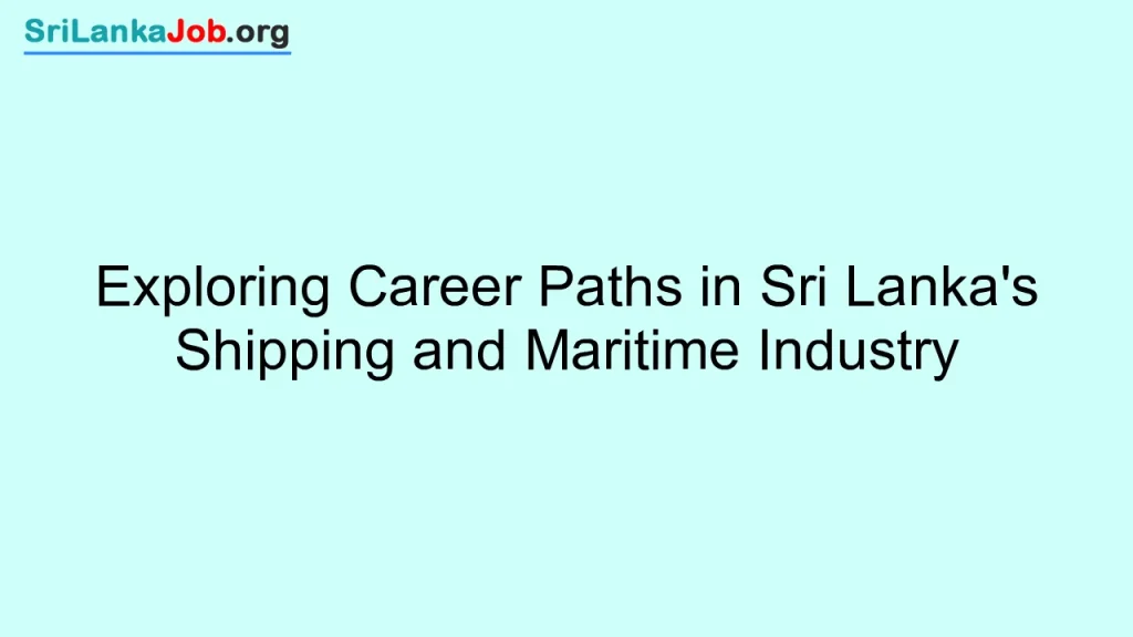 Exploring Career Paths in Sri Lanka's Shipping and Maritime Industry