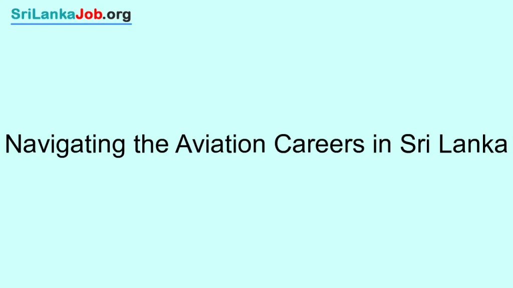 Navigating the Aviation Careers in Sri Lanka