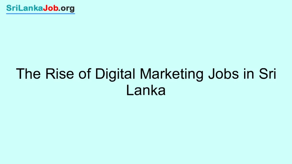 The Rise of Digital Marketing Jobs in Sri Lanka