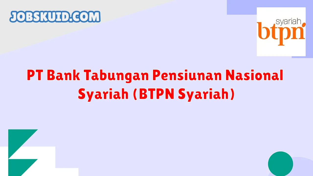 PT Bank Tabungan Pensiunan Nasional Syariah (BTPN Syariah)