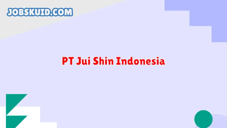 PT Jui Shin Indonesia