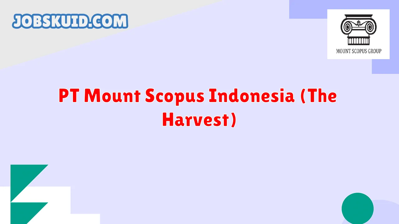 PT Mount Scopus Indonesia (The Harvest)