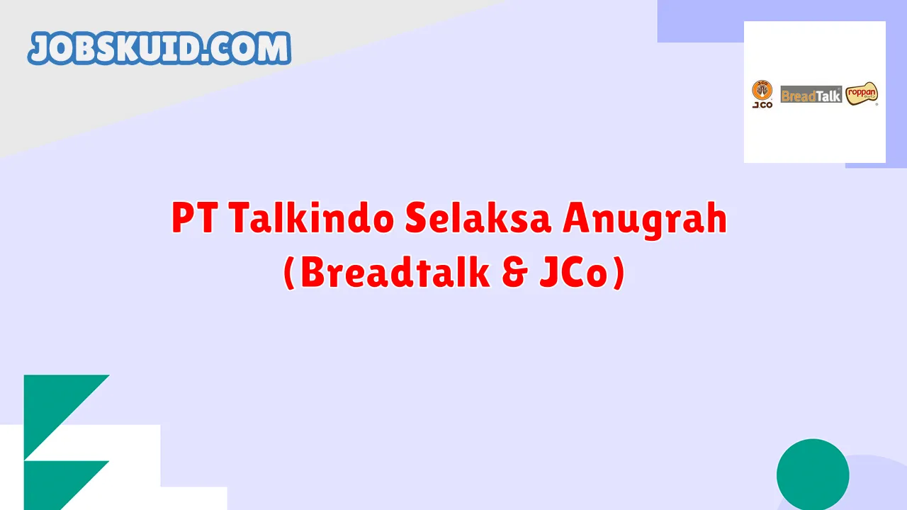 PT Talkindo Selaksa Anugrah (Breadtalk & JCo)