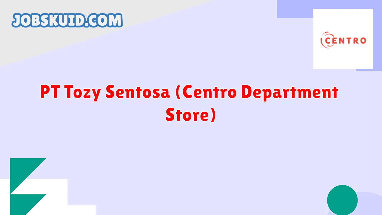 PT Tozy Sentosa (Centro Department Store)