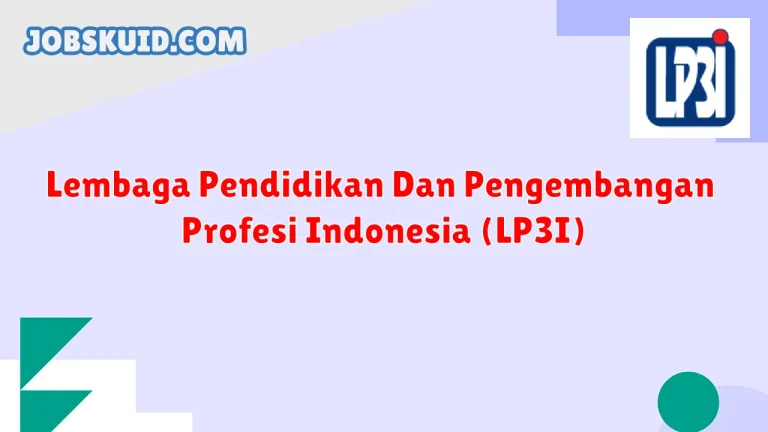 Lembaga Pendidikan Dan Pengembangan Profesi Indonesia (LP3I)