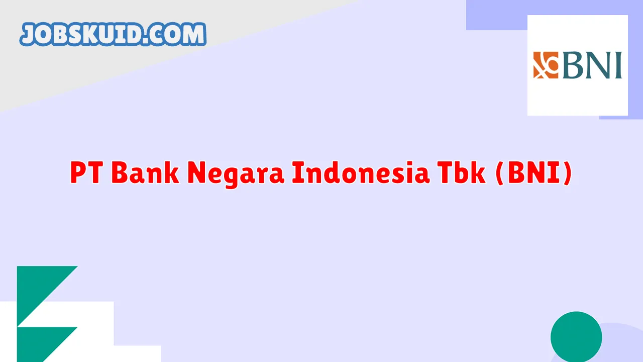 PT Bank Negara Indonesia Tbk (BNI)