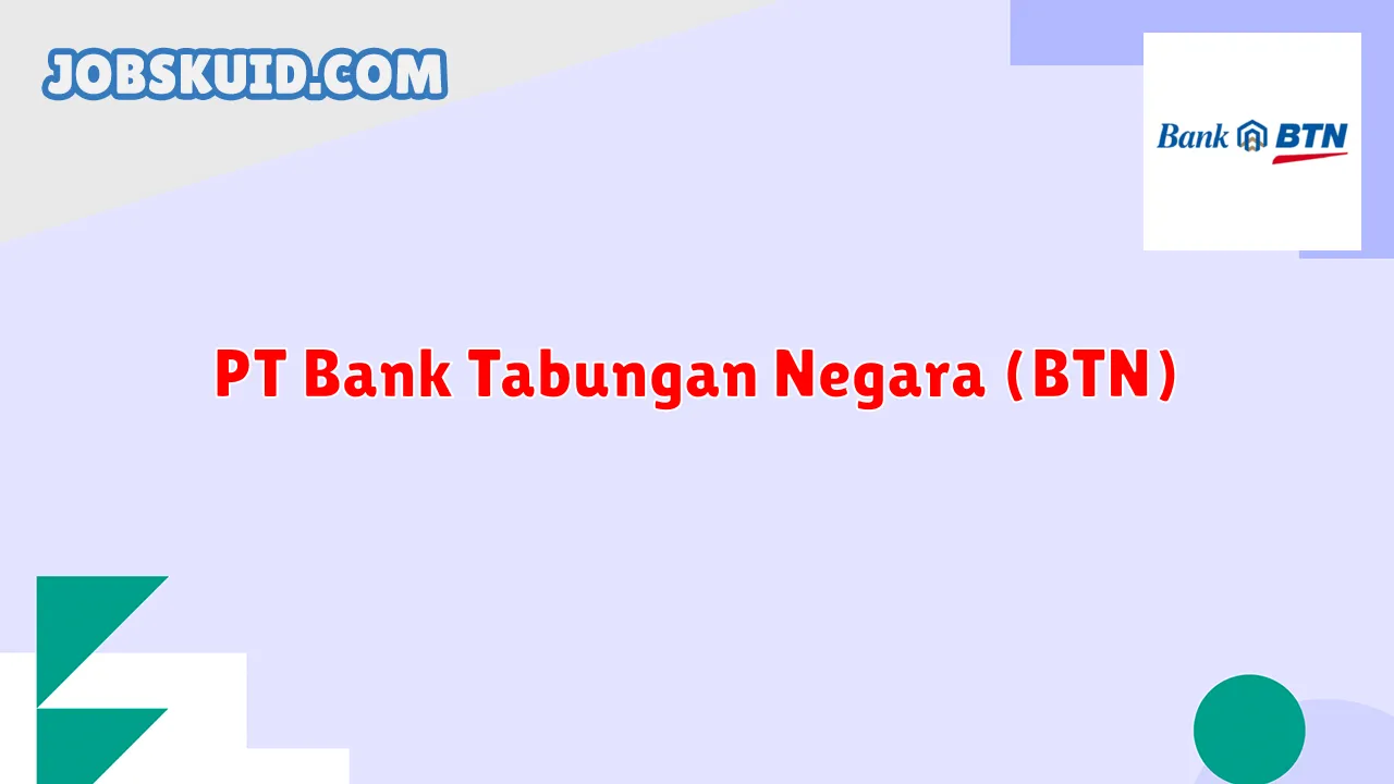 PT Bank Tabungan Negara (BTN)