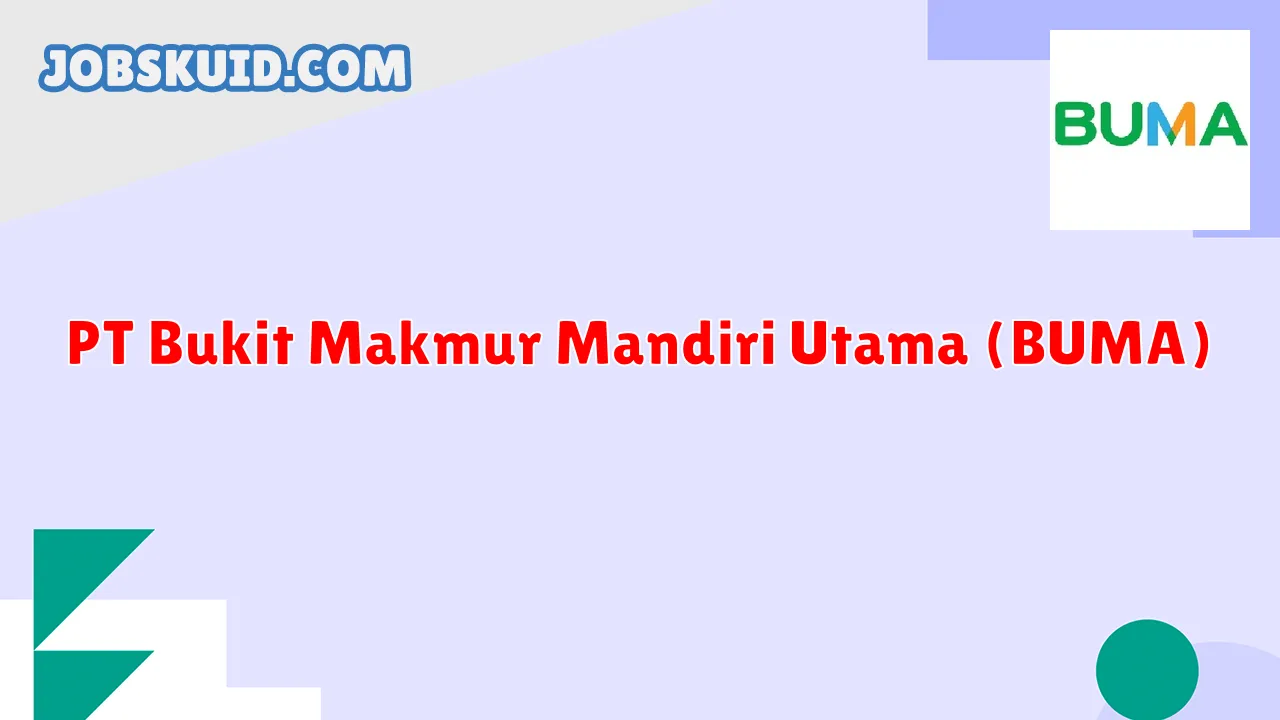 PT Bukit Makmur Mandiri Utama (BUMA)