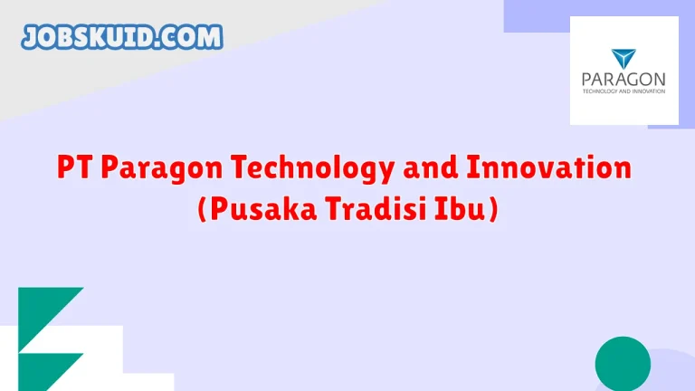 PT Paragon Technology and Innovation (Pusaka Tradisi Ibu)