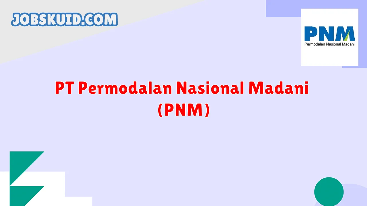 PT Permodalan Nasional Madani (PNM)