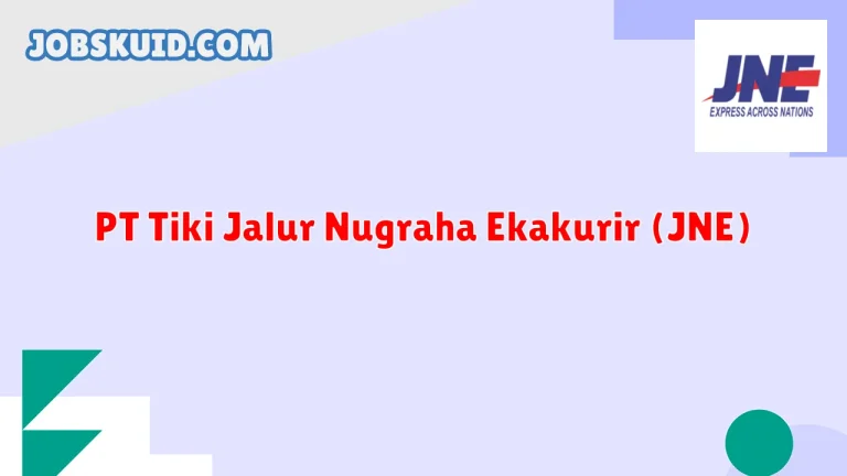 PT Tiki Jalur Nugraha Ekakurir (JNE)